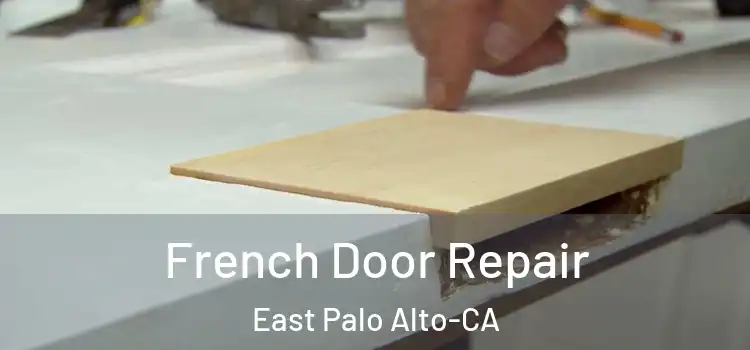  French Door Repair East Palo Alto-CA