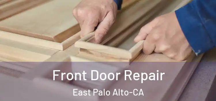  Front Door Repair East Palo Alto-CA